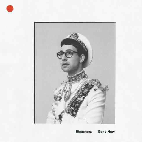 Gone Now by Bleachers