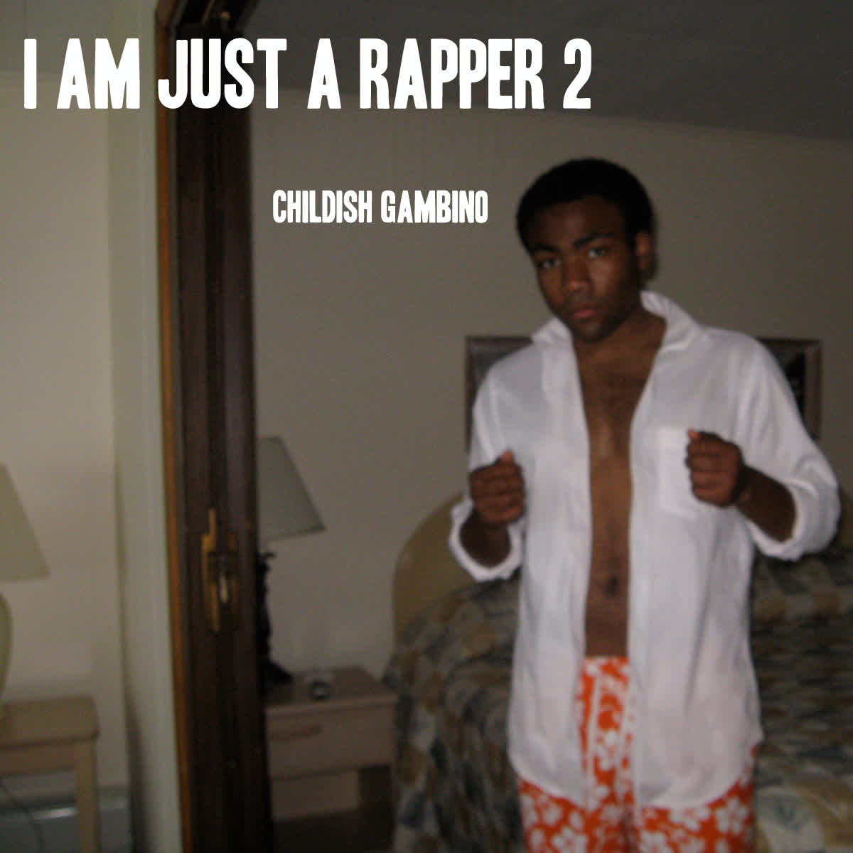 I AM JUST A RAPPER 2 by Childish Gambino 