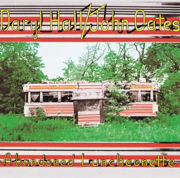 Abandoned Luncheonette by Daryl Hall & John Oates