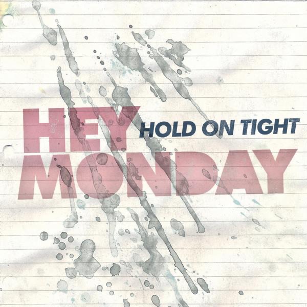 Hold On Tight by Hey Monday