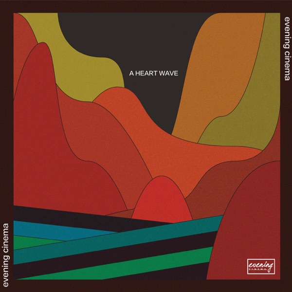 A HEART WAVE by evening cinema
